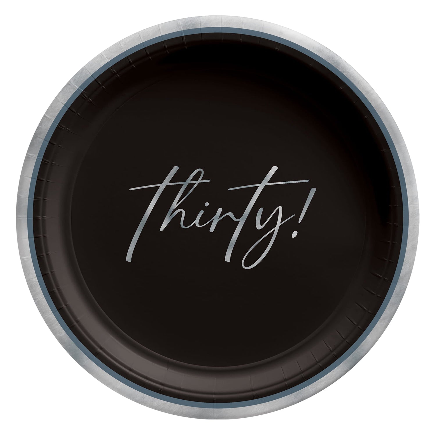 A round black paper plate featuring silver cursive text that reads "Thirty!" in the center, accented by a silver and blue metallic border.