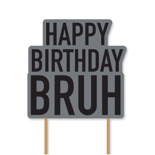 It's My Birthday Bruh Cake Topper