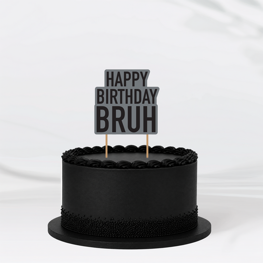 It's My Birthday Bruh Cake Topper